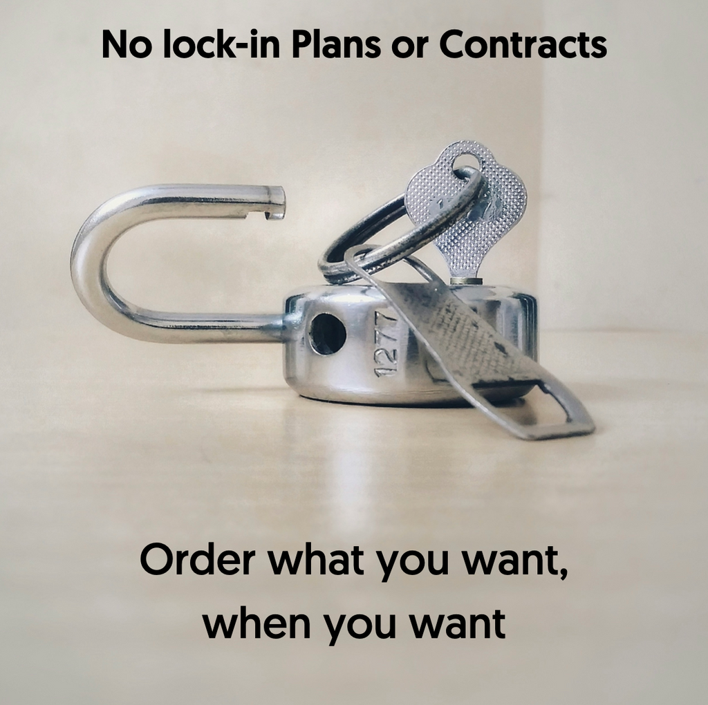 No lock-in plans or contracts - just order what you want when you want